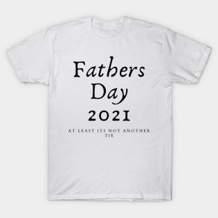 Fathers Day 2021 T-Shirt